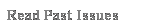 Text Box: Read Past Issues
